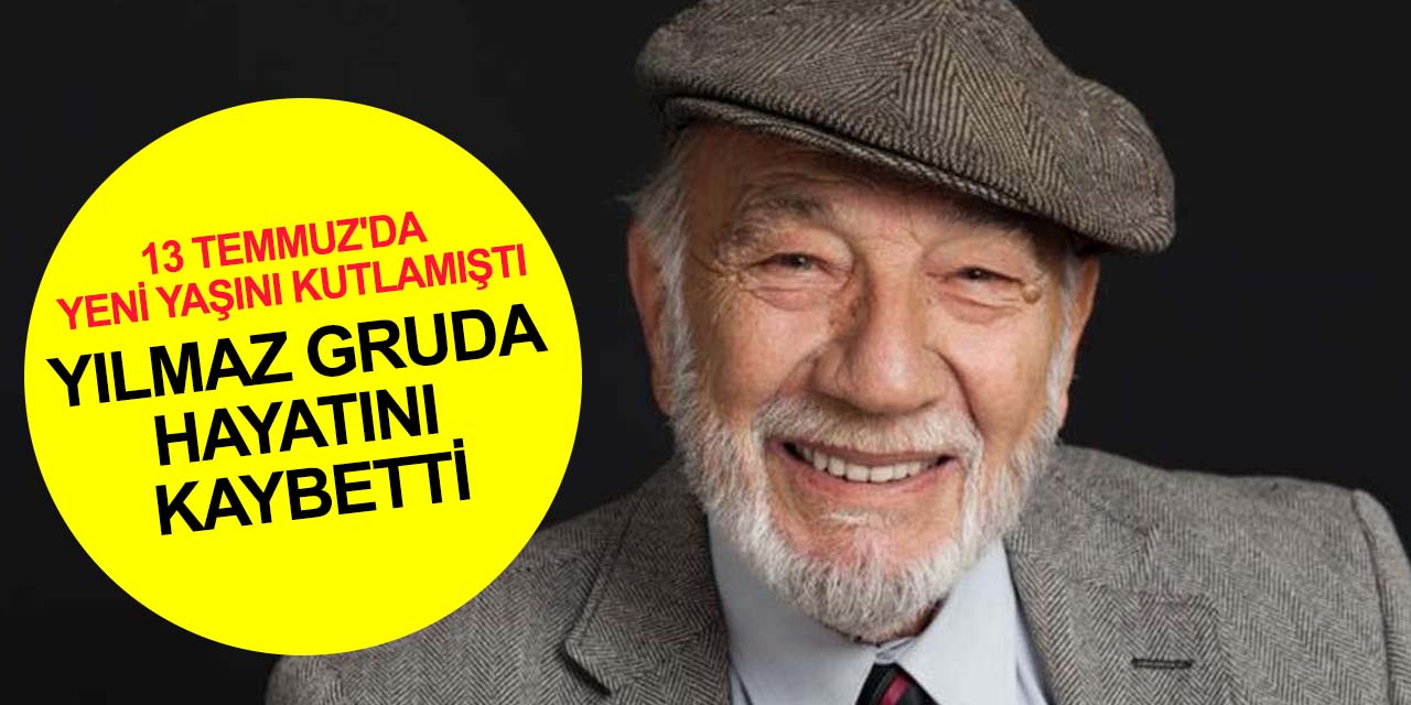 Usta sanatçı Yılmaz Gruda hayatını kaybetti