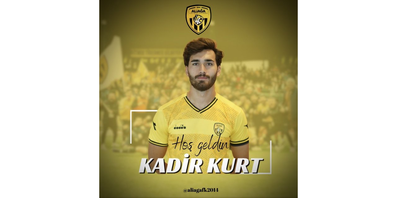 Aliağa FK, Kadir Kurt’u kadrosuna kattı
