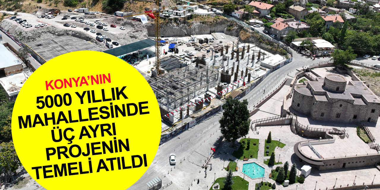 Konya Sille’de Kapalı Otopark, Karma Yapılar ve Meydan Düzenlemesi projesinin temeli atıldı