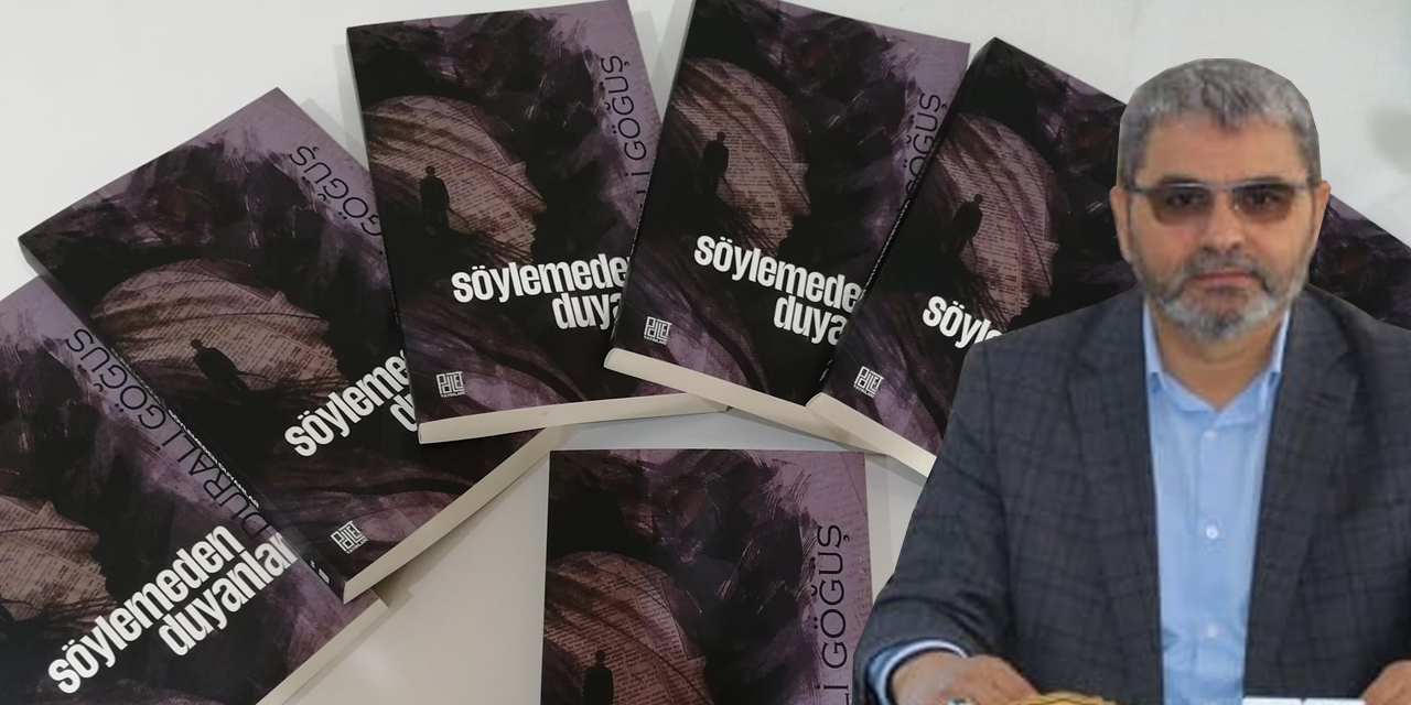 Durali Göğüş'ten dik duruşun kitabı: Söylemeden Duyanlar