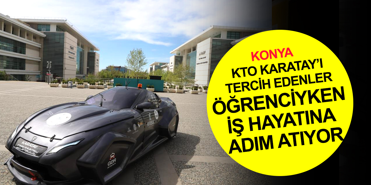 Anadolunun ilk Vakıf Üniversisi Konya'da! KTO Karatay üniversite adaylarının ilk sıradaki tercihi