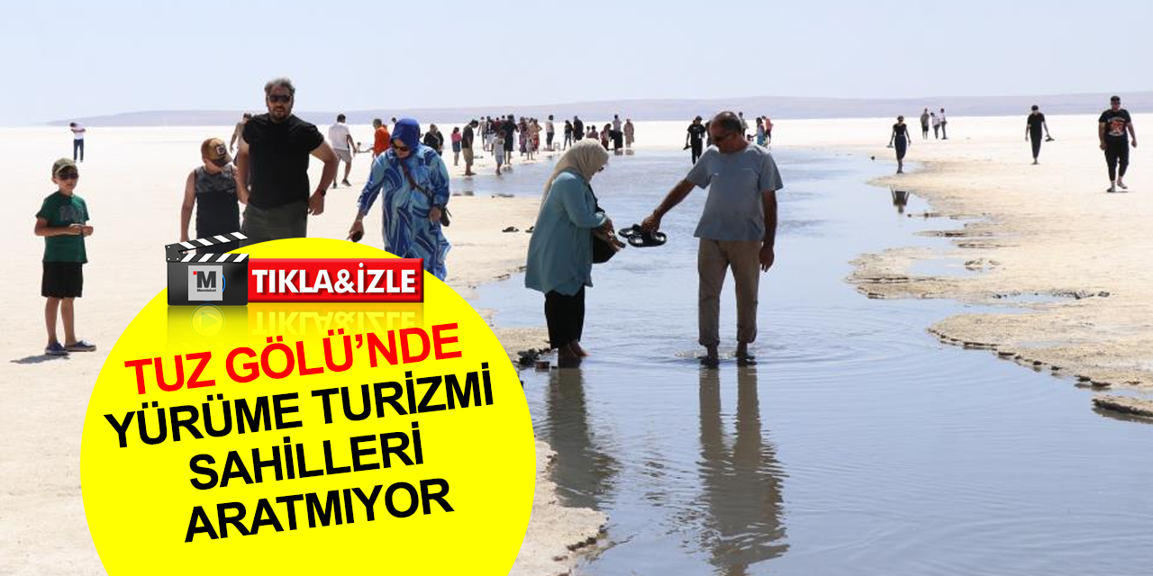 Tuz Gölü yürüme turizmi ile turistlerin ilgi odağı oldu! Kimi de eklem ağrıları için götürüyor