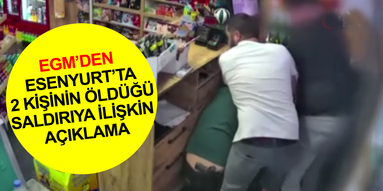 EGM’den Esenyurt’taki silahlı saldırıya ilişkin açıklama
