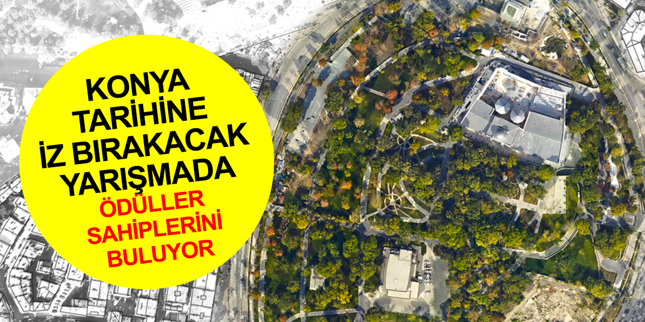 Konya tarihine iz bırakacak 'Alaaddin Tepesi 2. Kılıçarslan Köşkü ve Kazı Alanı Mimari Fikir Projesi Yarışması'nda ödül zamanı