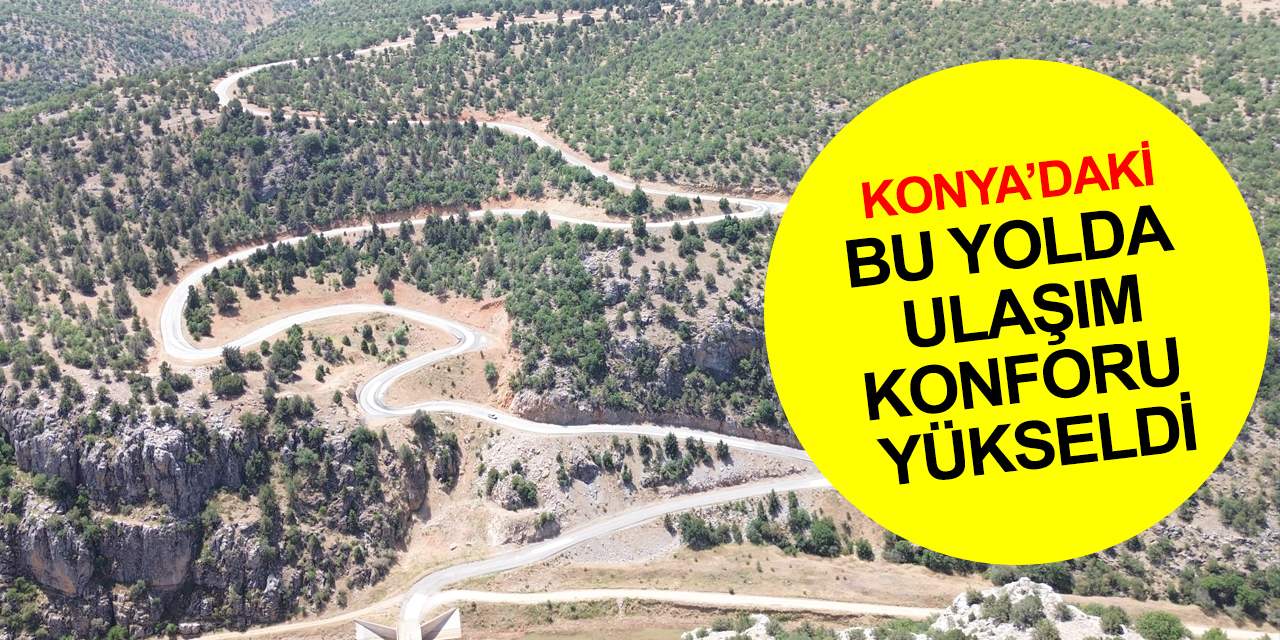 Konya'daki bu yolda ulaşım konforu yükseldi