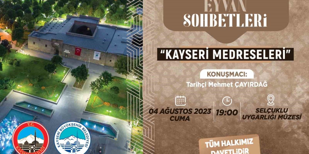 Valilik Ve Büyükşehir’den ‘Kayseri Medreseleri’ konulu eyvan sohbetleri