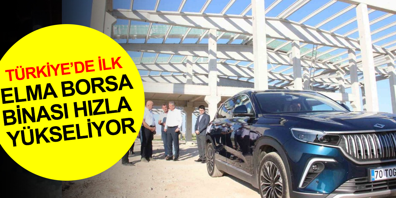 Türkiye’nin ilk elma borsa binası Konya Ovası Projesi ile hızla yükseliyor