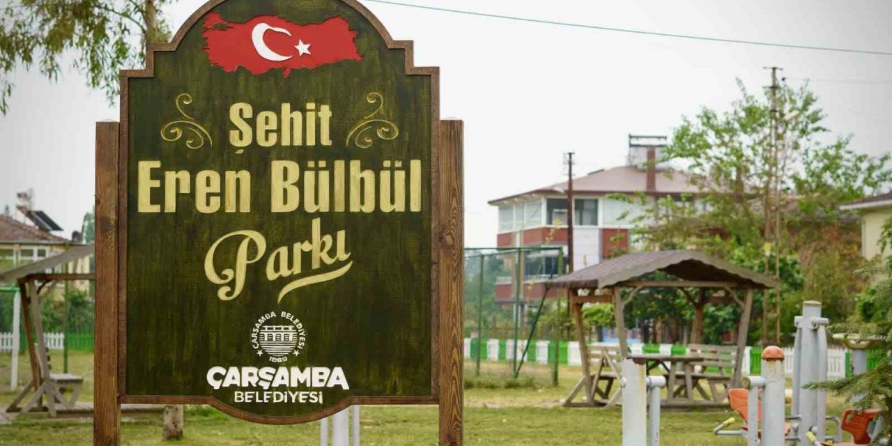 Çarşamba’ya ’Şehit Eren Bülbül Parkı’