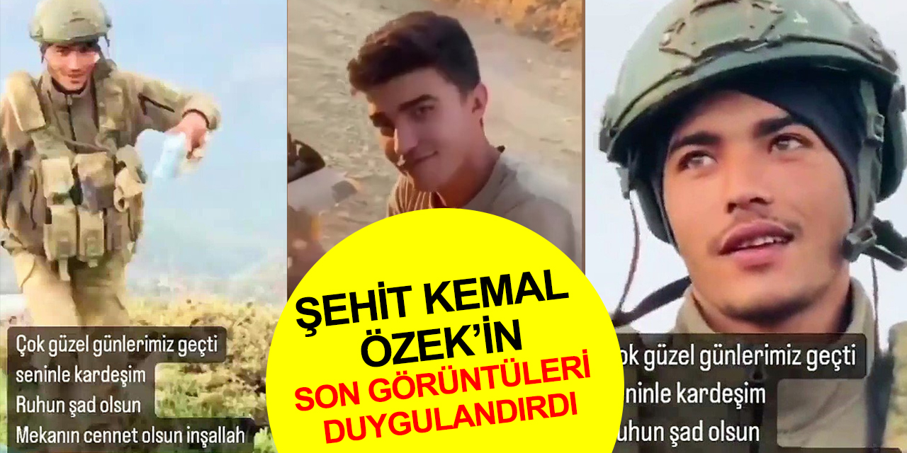 Amcası gibi şehit olan Uzman Çavuş Kemal Özek’in son görüntüleri duygulandırdı