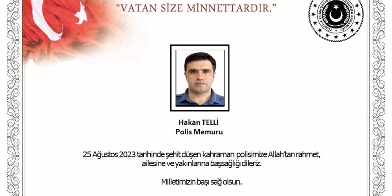 MSB’den şehit polis memuru Hakan Telli için başsağlığı mesajı