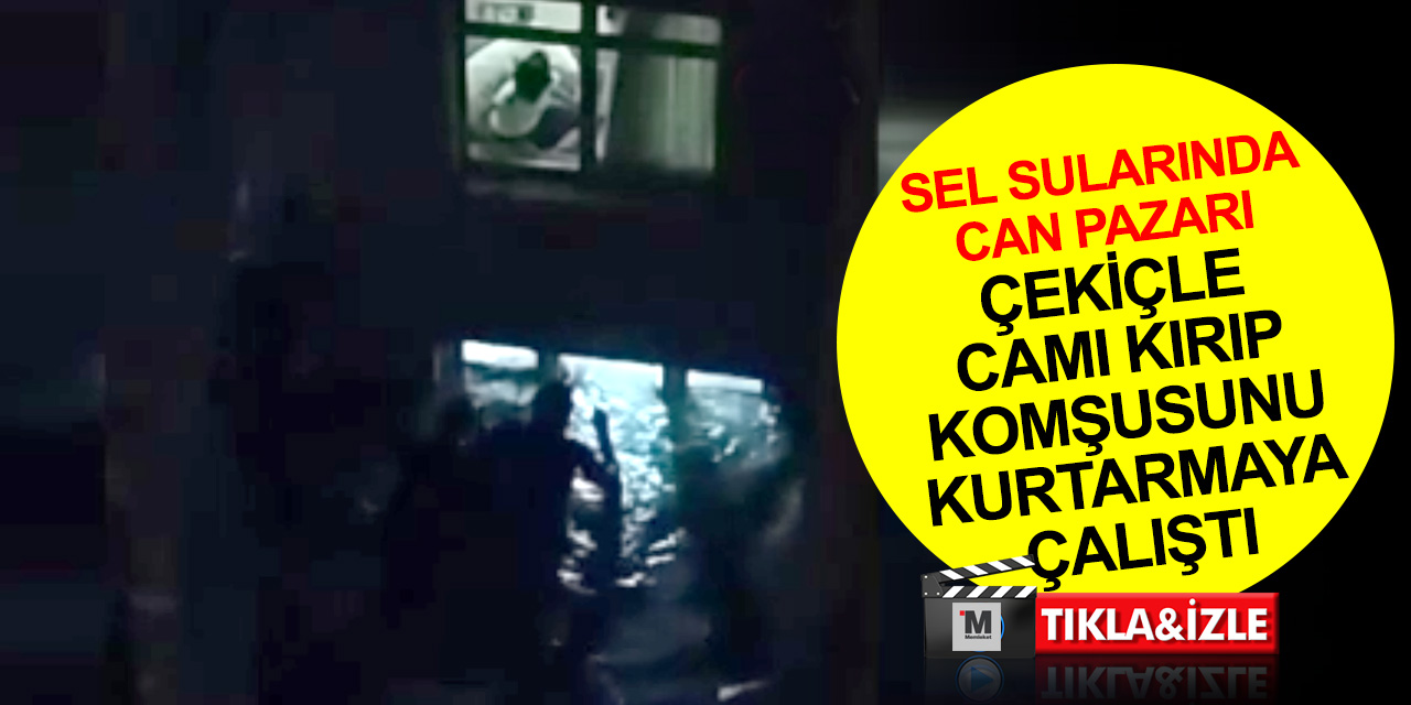 Sel sularında can pazarı! Vatandaşların komşusunu kurtarma çabası kamerada