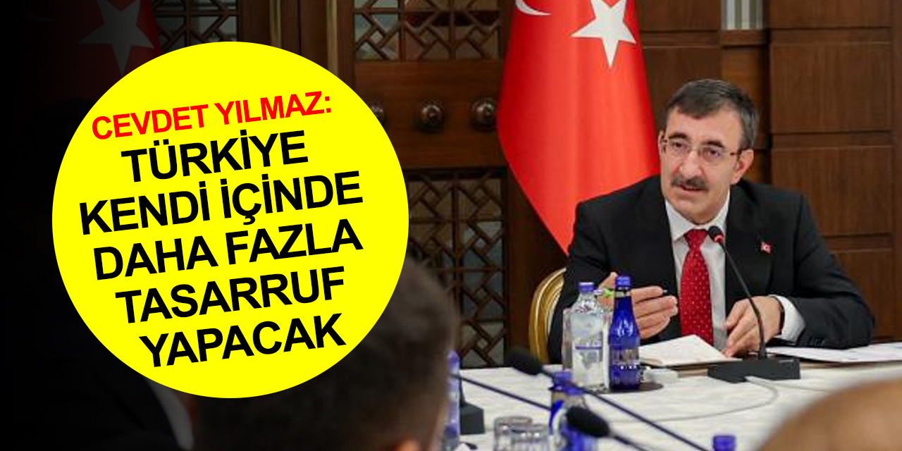 Cumhurbaşkanı Yardımcısı Yılmaz: Cari açığın yüzde 2’ler civarına inmesini bekliyoruz