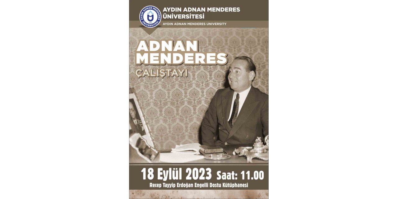 Adnan Menderes ve arkadaşları için idam edilişlerinin 62. yılında çalıştay düzenlenecek