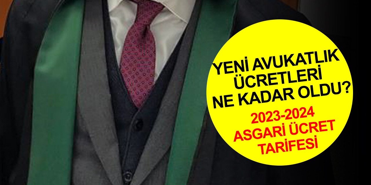 'Avukatlık Asgari Ücret Tarifesi' yeniden belirlendi! 2023-2024 avukatlık ücretleri kaç lira oldu?