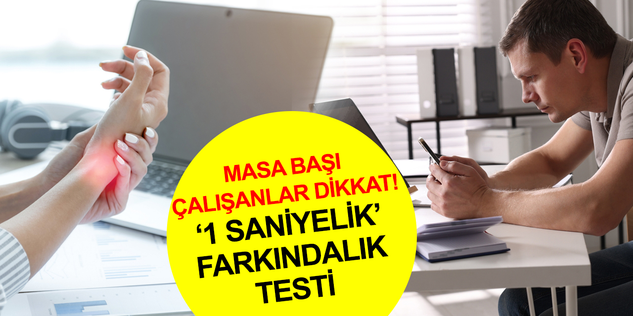 Masa başı çalışanlar dikkat! İşte sağlığı tehdit eden o hatalar..