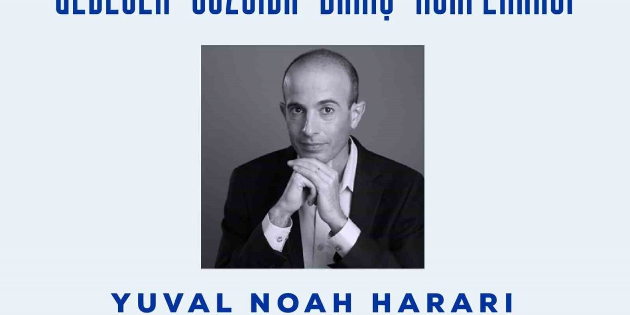 Harari, İş Bankası’nın Atatürk Konferansı için Türkiye’ye geliyor