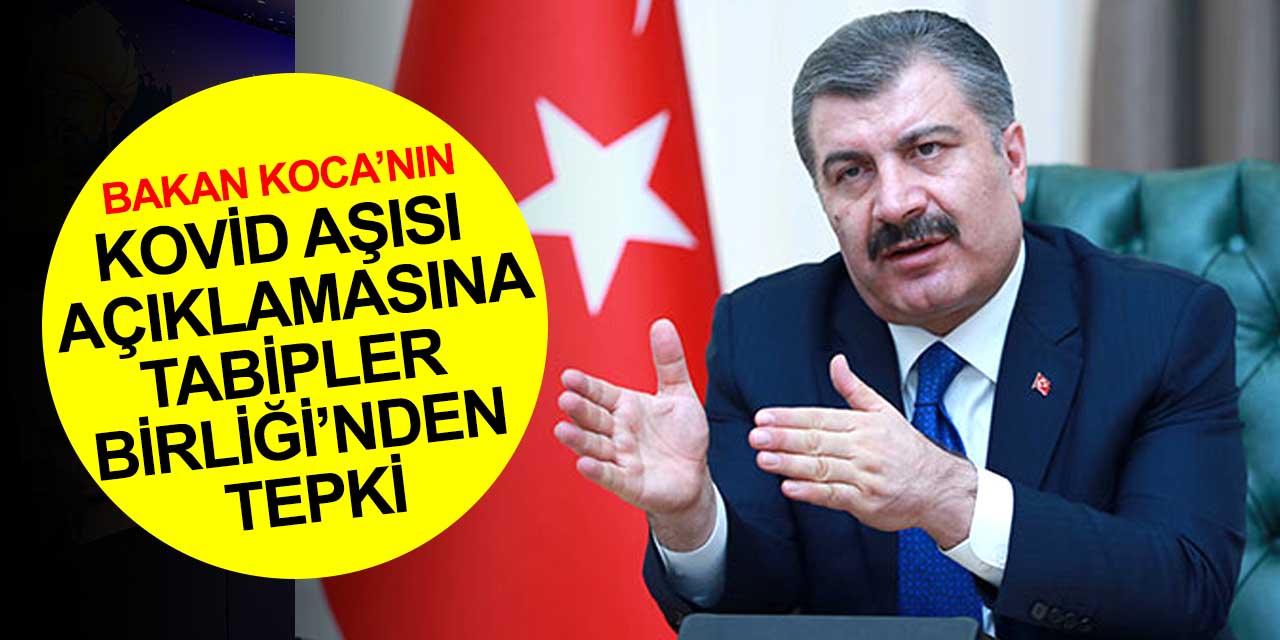 Sağlık Bakanı Koca'nın 'Küresel kovid aşısı baskısına boyun eğmeyeceğiz' açıklamasına Türk Tabipler Birliği'nden tepki