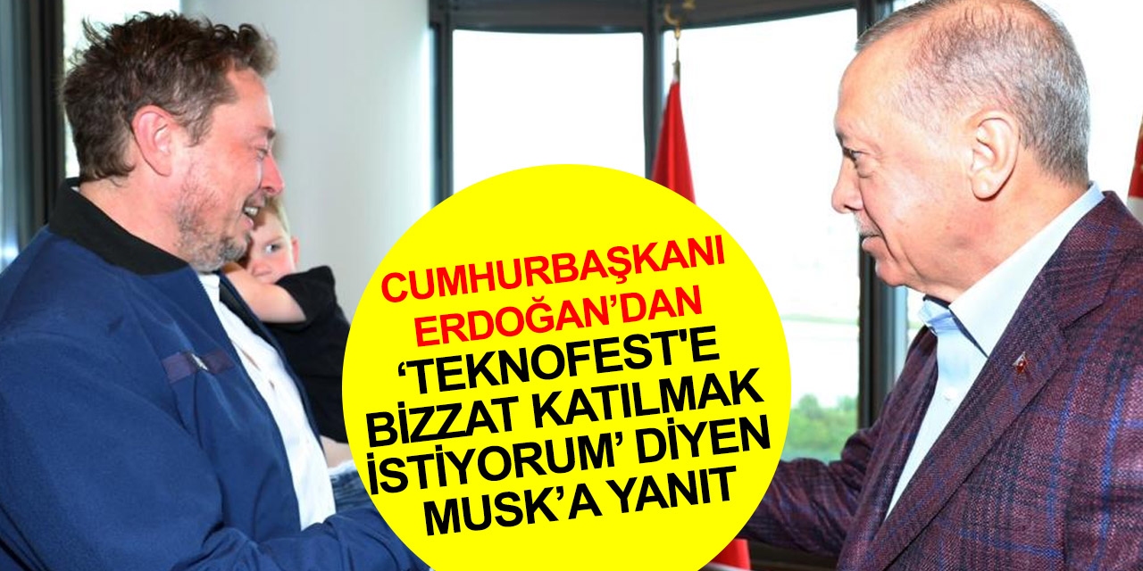 Cumhurbaşkanı Erdoğan’dan Elon Musk’a yanıt