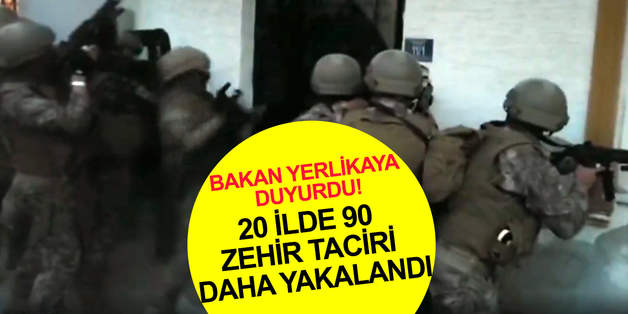 Bakan Yerlikaya duyurdu! Konya dahil 20 ilde ’Narkogüç’ operasyonları! 90 zehir taciri daha yakalandı