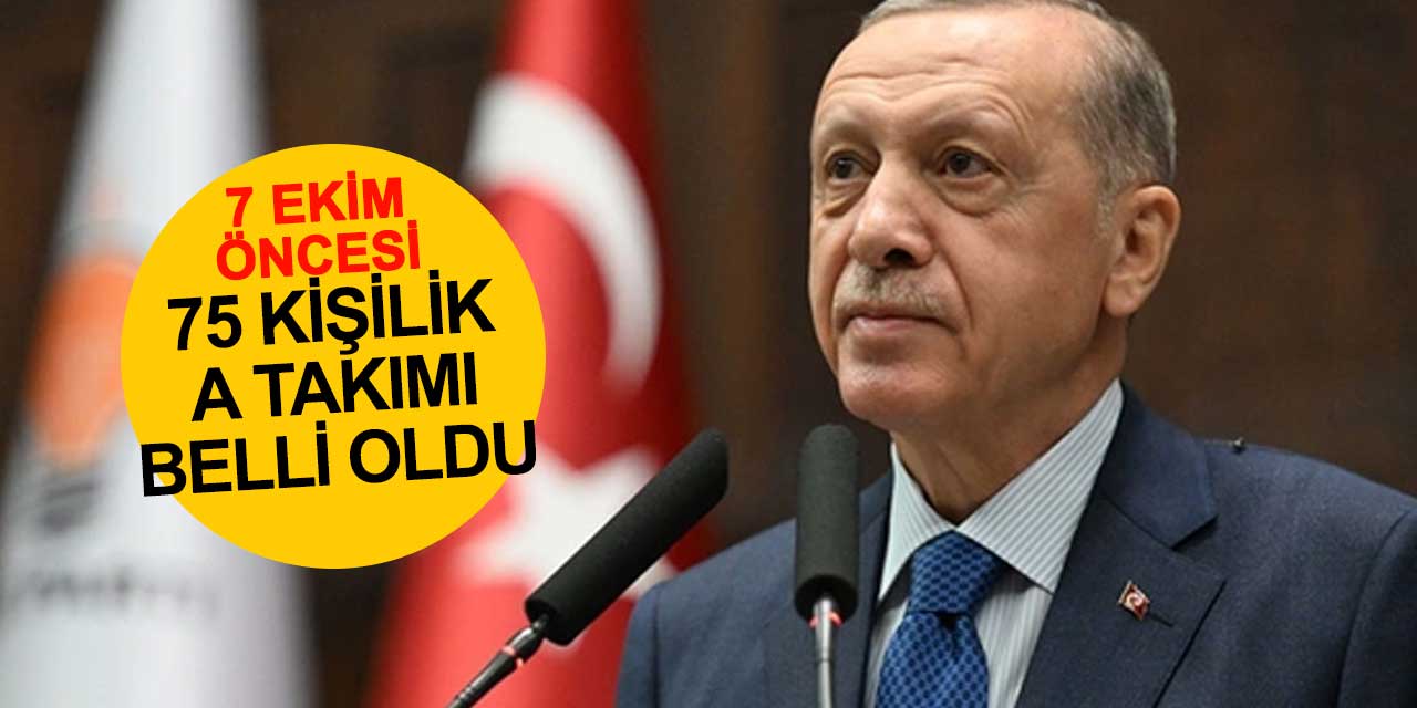 İçlerinde Konyalı isimler de vardı! Erdoğan'ın A takımı 75'e indi