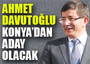 Dışişleri Bakanımız Konya'dan aday