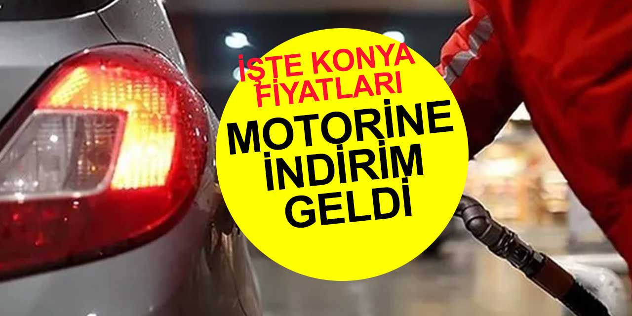 Motorine İndirim Geldi! Konya Akaryakıt Fiyatları Geceden Güncellendi