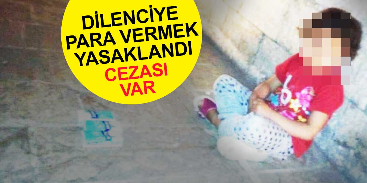 Cezası Var: Dilenciye Para Vermek Yasaklandı