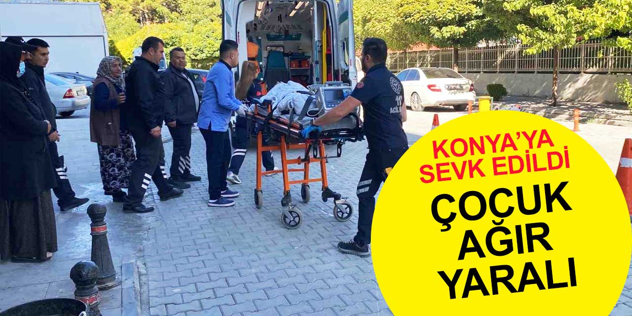 Kulu'da otomobilin çarptığı 10 yaşındaki çocuk Konya'ya sevk edildi