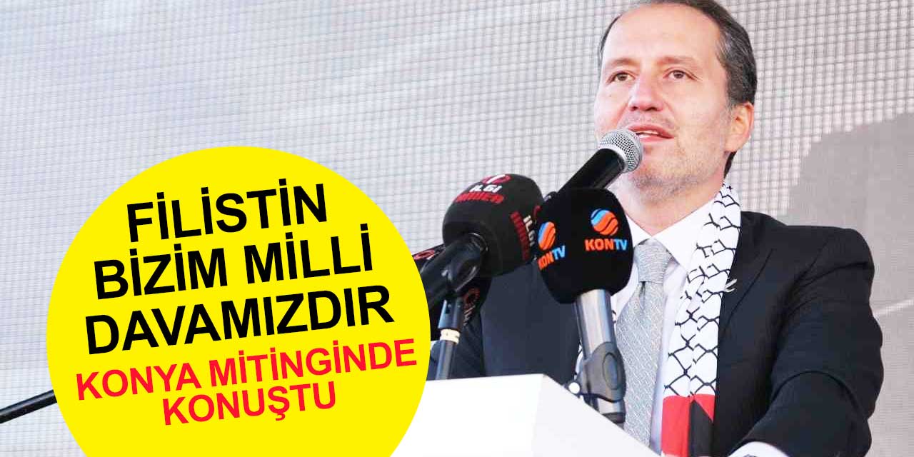 Fatih Erbakan Konya mitinginde konuştu