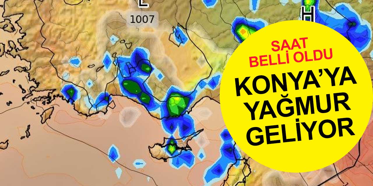 2 gün işaretlendi: Konya'ya yağmur göründü