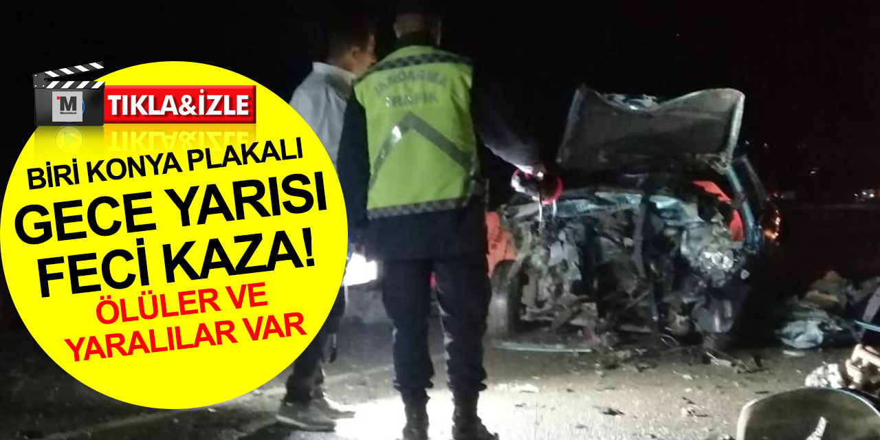 Konya plakalı kamyonet Isparta’da otomobil ile çarpıştı: 1’i çocuk 3 ölü, 2’si ağır 3 yaralı