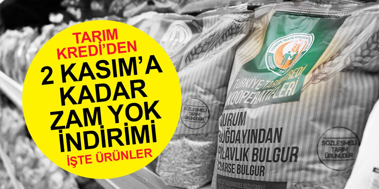 Tarım Kredi’de indirime giren ürünler belli oldu (16 Ekim-2 Kasım)