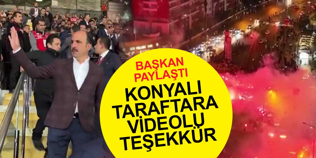 Başkan Altay'dan Konyalı taraftara videolu teşekkür