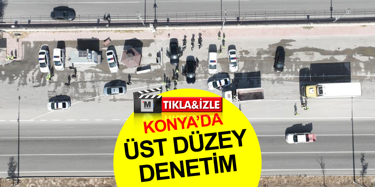 Konya’da yük taşıyan araçlara üst seviyede denetim! EGM Trafik Başkanı Ayhan da katıldı
