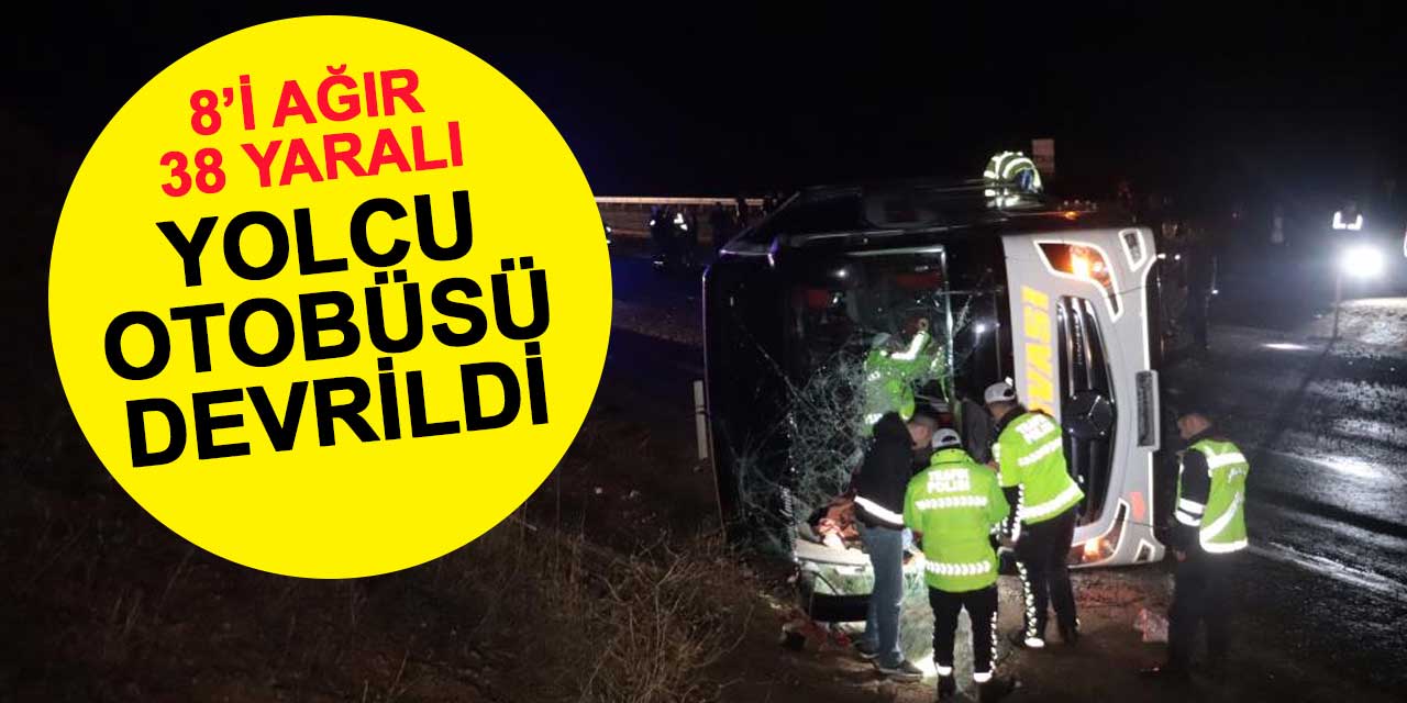 Kontrolden çıkan yolcu otobüsü devrildi: 8’i ağır 38 yaralı