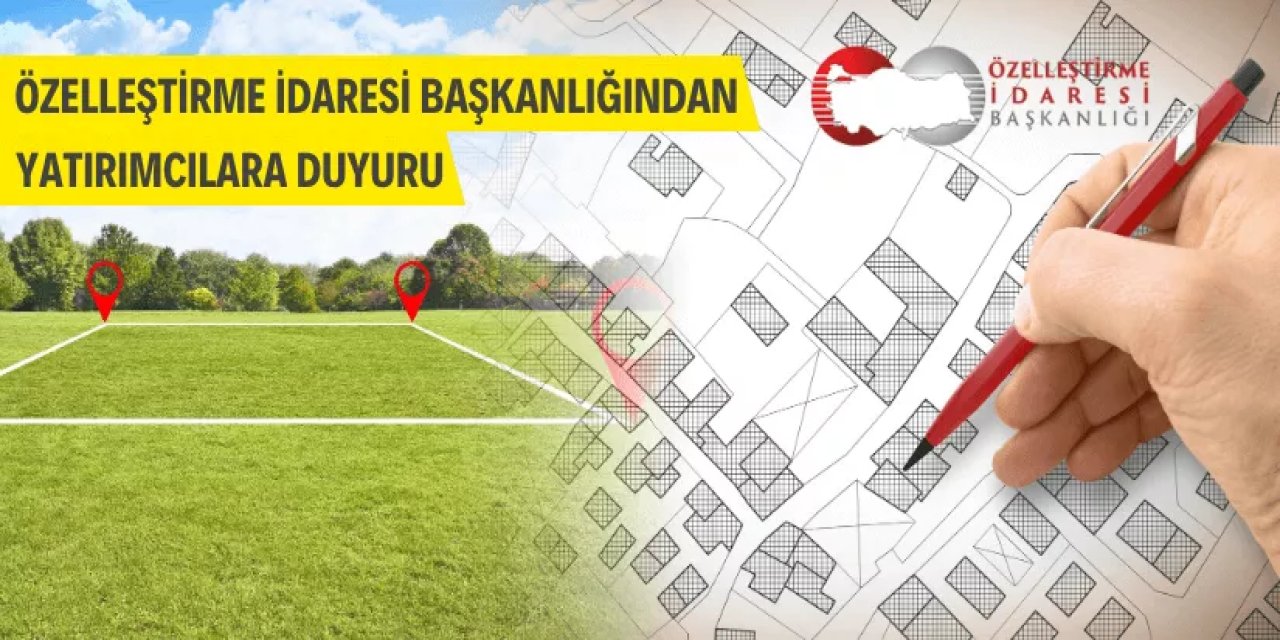 Yatırımcılar için fırsat: Özelleştirme İdaresi Başkanlığı 12 Taşınmazı Satışa Sunuyor