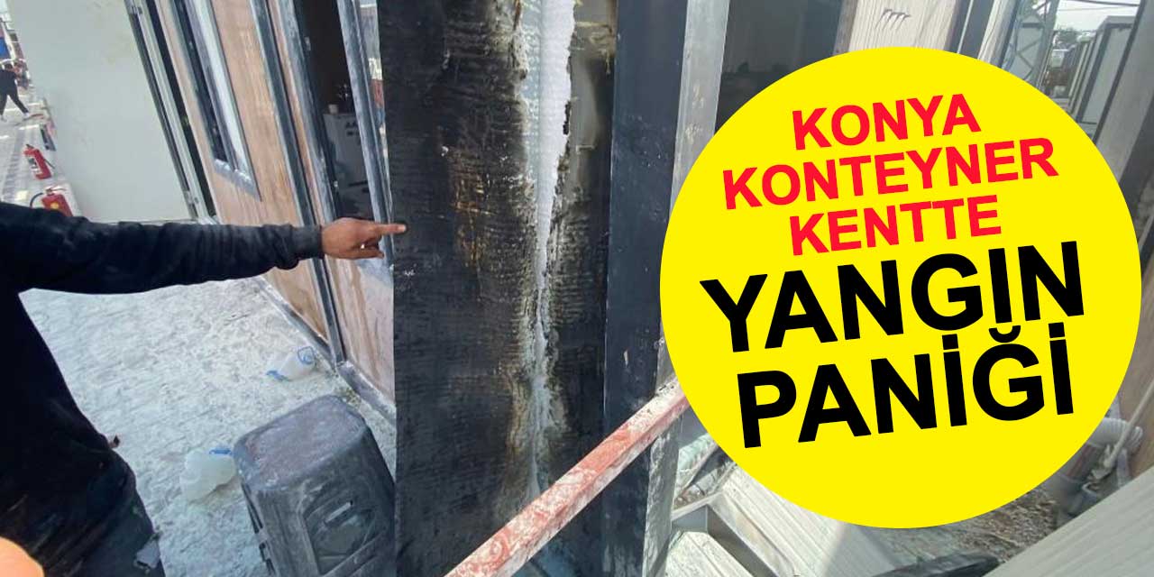 Konya 1. Etap Konteyner Kent'te yangın paniği