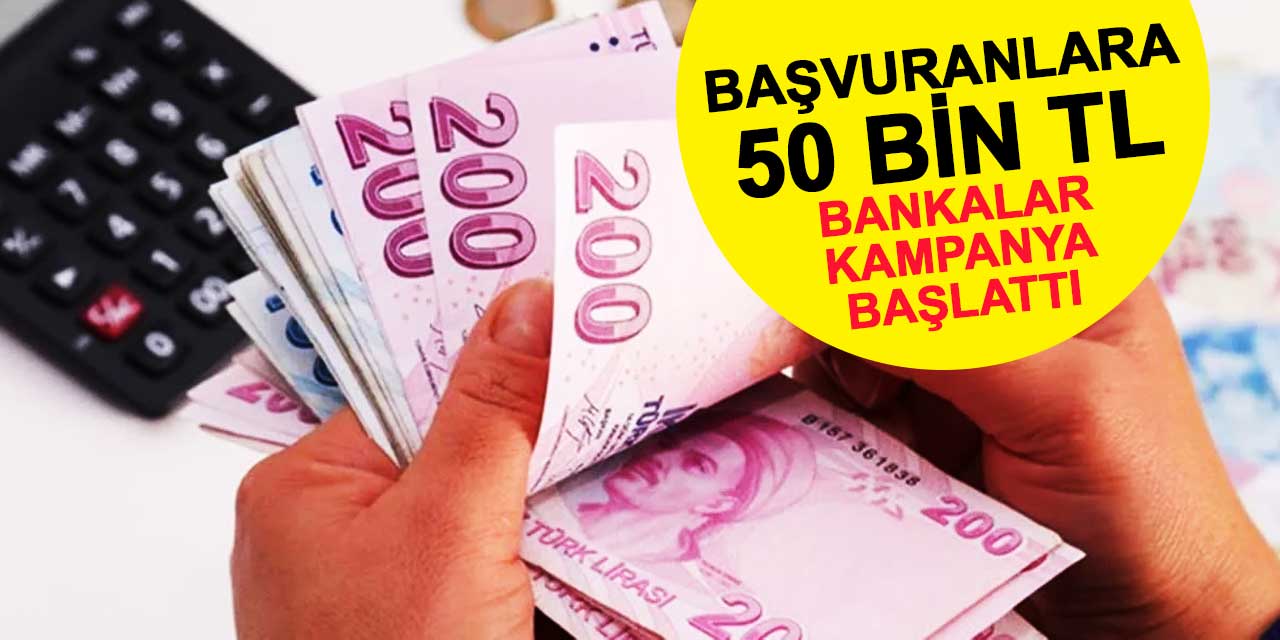 Bankalar 50 bin TL'ye kadar ihtiyaç kredisi kampanyası başlattı