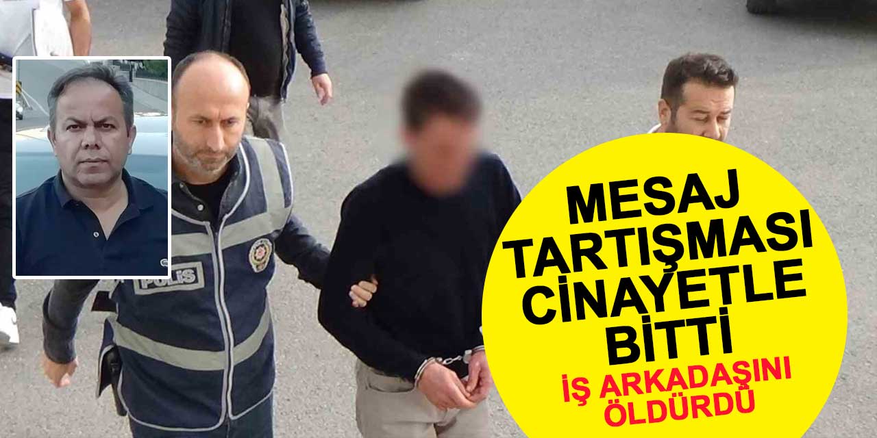 İş yerinde mesaj tartışması cinayetle bitti