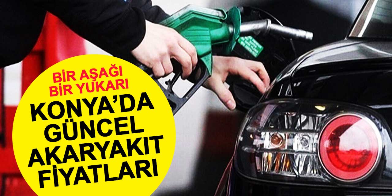 Konya'da güncel akaryakıt fiyatları