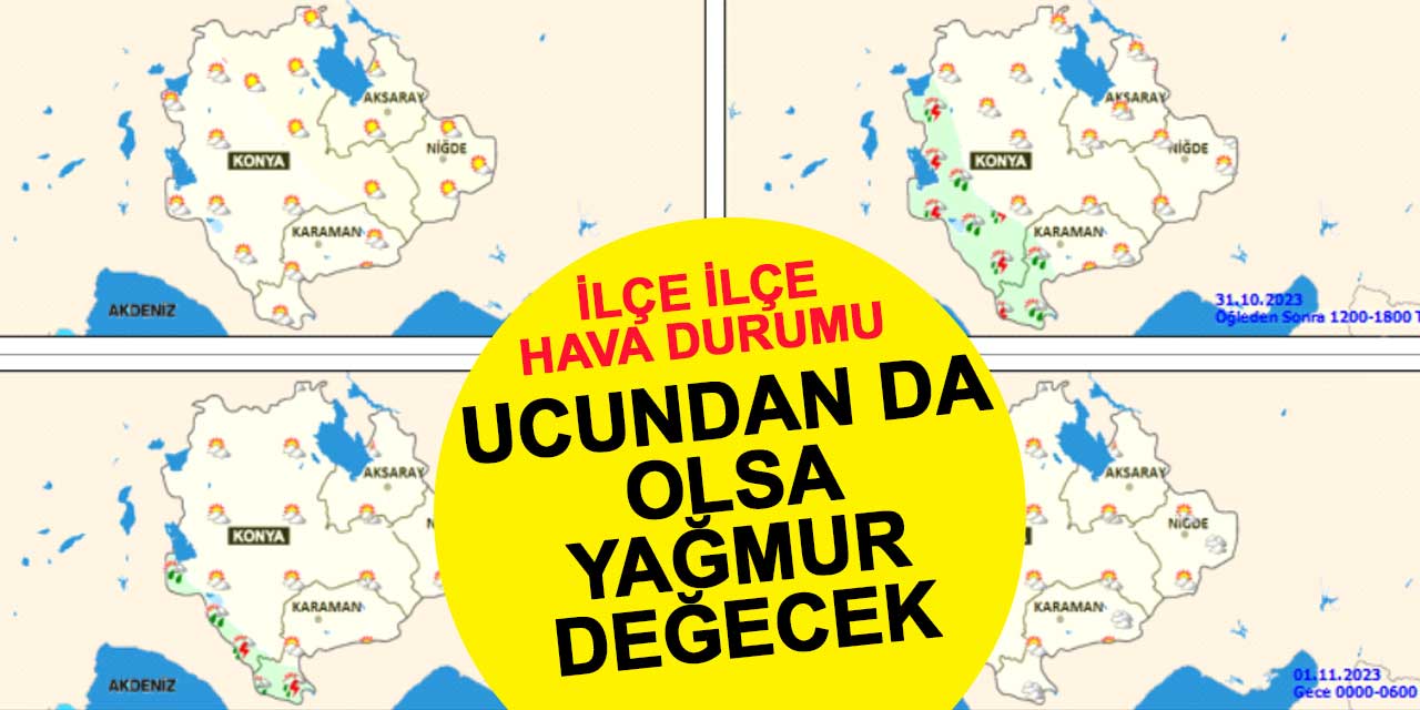 Konya'ya ucundan da olsa yağmur değecek! İlçe ilçe günlük hava durumu