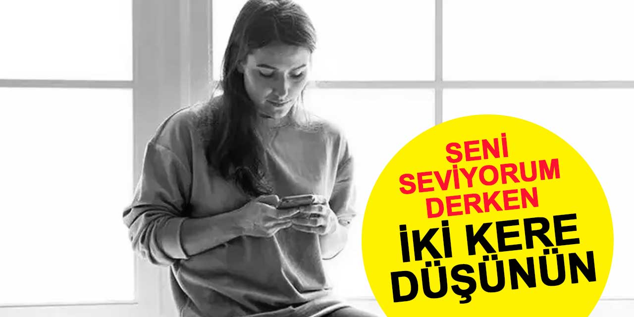 Birine bunu derken iki kere düşünün