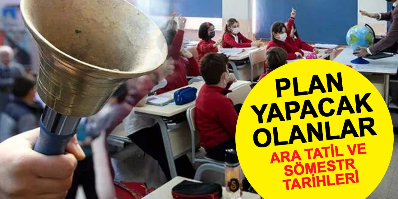 Plan yapmak isteyen veli ve öğrenciler! İşte 2024 ara tatil ve sömestr tarihleri
