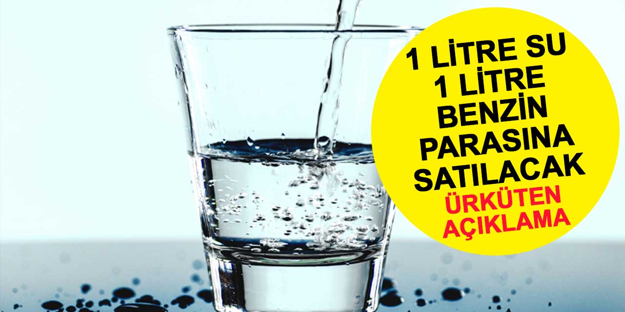 1 litre su 1 litre benzin parasına satılacak