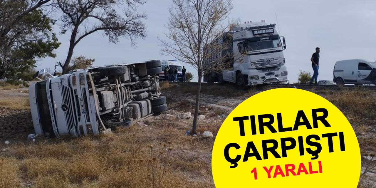 Konya’da tırlar çarpıştı: Devrilen tırın sürücüsü yaralandı