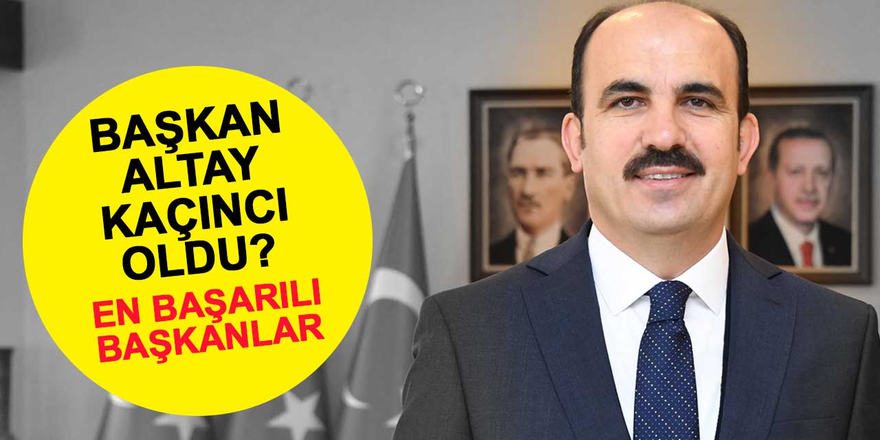 Başkan Altay, Cumhur İttifakı'nın En Başarılı 5. Büyükşehir Belediye Başkanı