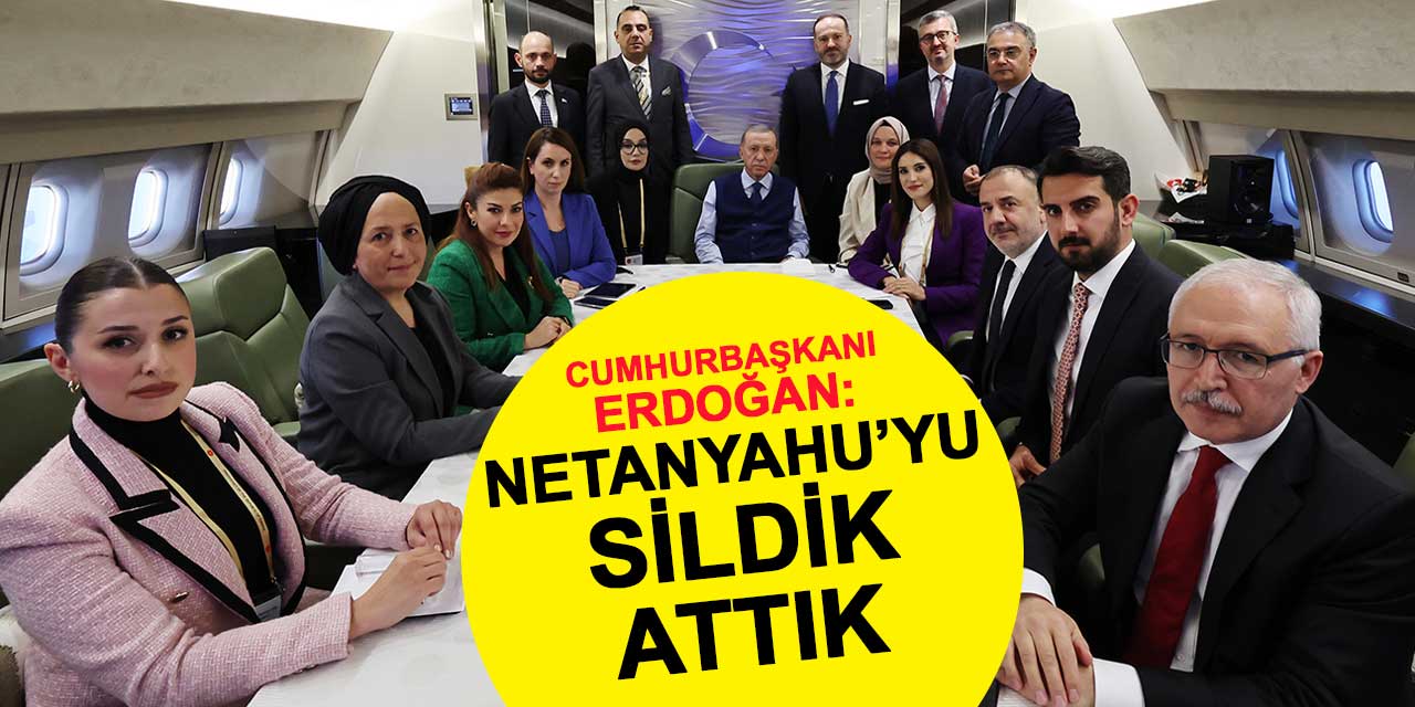 Cumhurbaşkanı Erdoğan: Netanyahu'yu sildik attık