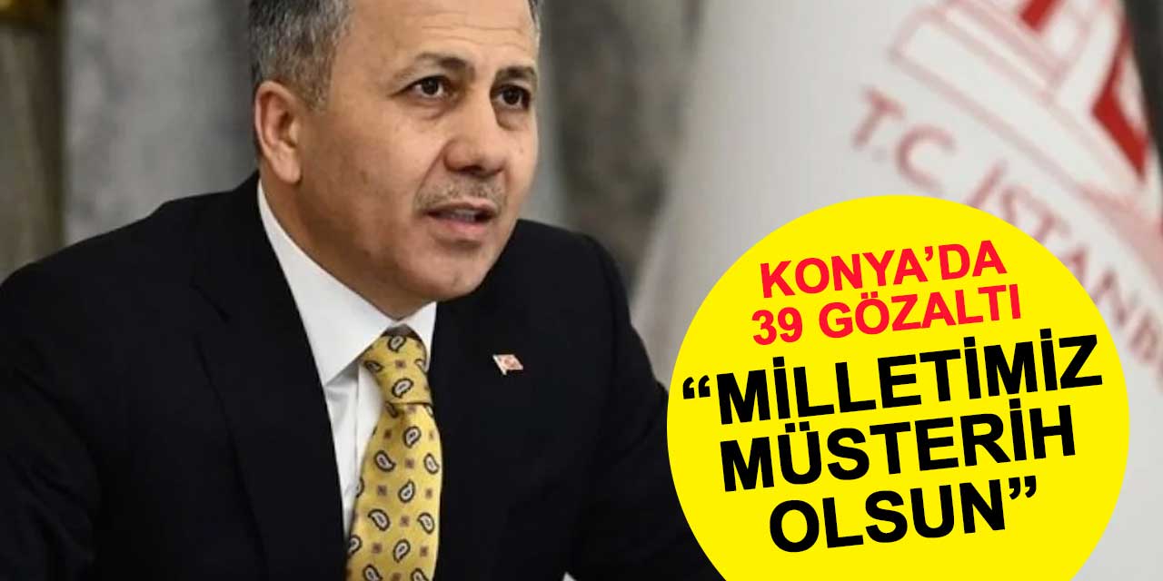 Mercek operasyonunun detaylarını paylaşan Bakan Yerlikaya: Müsterih olun