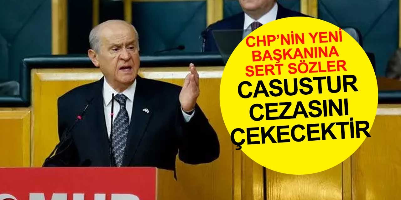 CHP lideri Özgür Özel'e çok sert sözler: Casustur, cezasını çekecektir