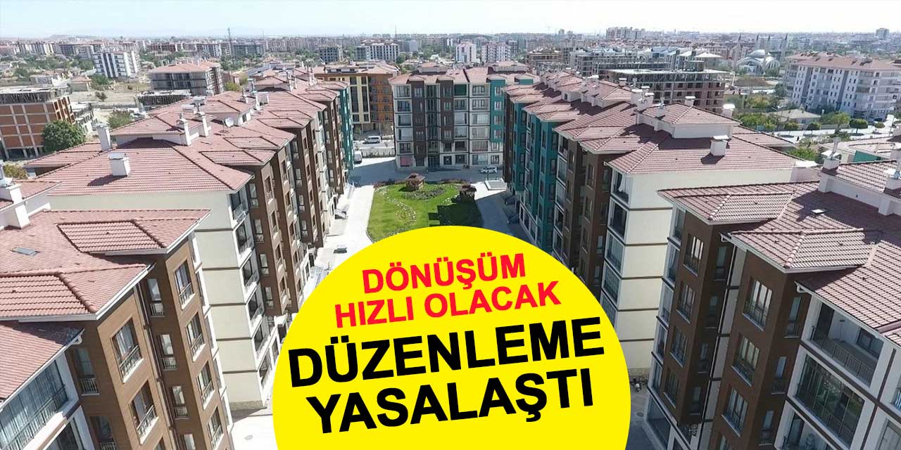 Kentsel Dönüşüm Başkanlığı kuruluyor